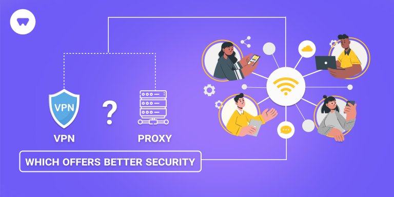 Proxy vs VPN: Which Offers Better Security for Your Network? - PureWL